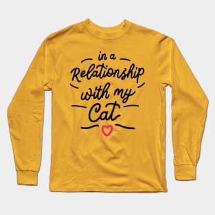 In a relationship with cat Long Sleeve T-Shirt